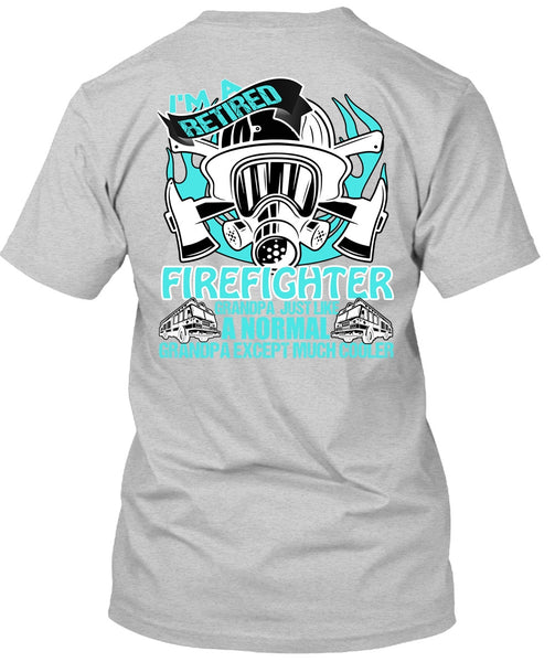 I'm A Retired Firefighter Grandpa T Shirt, I Love Firefighter T Shirt