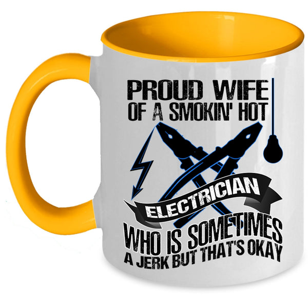 Cute Wife Coffee Mug, Proud Wife Of A Smoking Hot Electrician Accent Mug