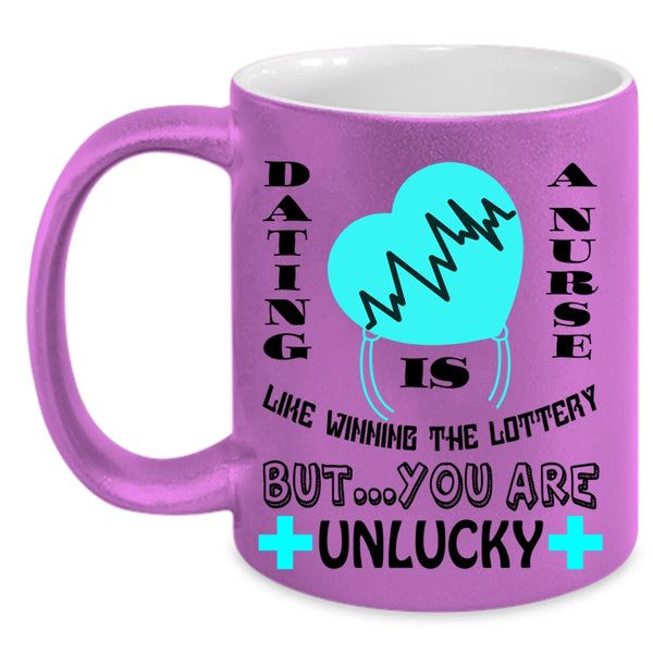 Funny Couple Coffee Mug, Dating A Nurse Like Winning The Lottery Accent Mug