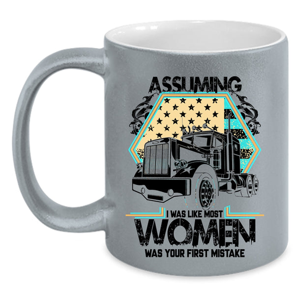 Cool Trucker Coffee Mug, I Was Like Most Women Accent Mug