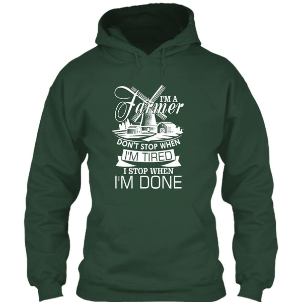 I'm A Farmer T Shirt, I Stop When I'm Done T Shirt