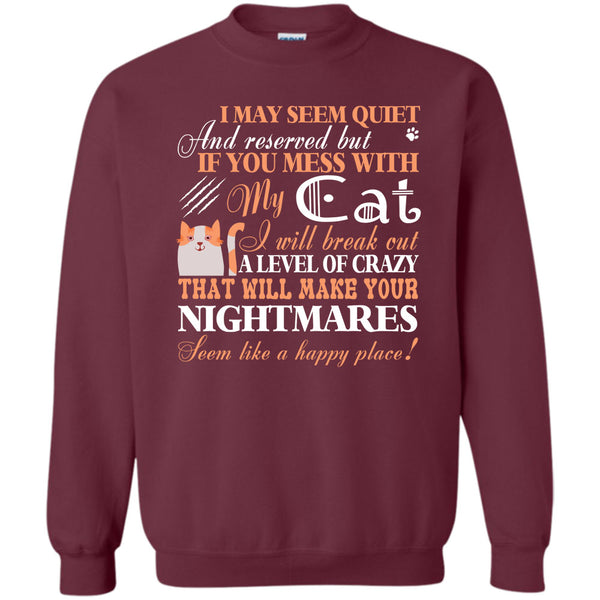 Will Make Your Nightmares T Shirt, I Love My Cat Sweatshirt