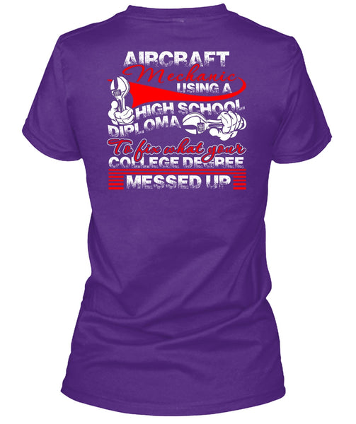 Aircraft Mechanic Using A High School T Shirt, College Degree T Shirt