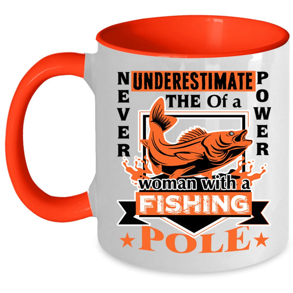 Funny Coffee Mug, The Power Of A Woman With A Fishing Pole Accent Mug