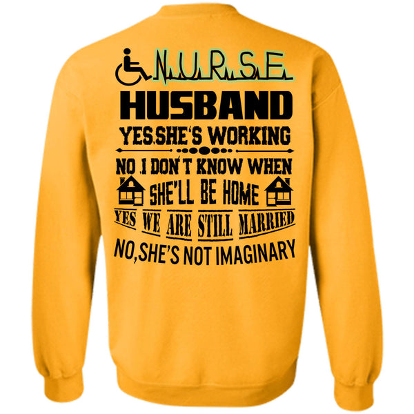 Being A Husband T Shirt, Nurse Husband She's Working Sweatshirt