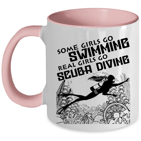 Real Girls Go Scuba Diving Coffee Mug, Some Girls Go Swimming Accent Mug