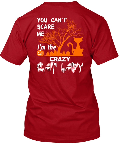 You Can't Scare Me T Shirt, I'm The Crazy Cat Lady T Shirt
