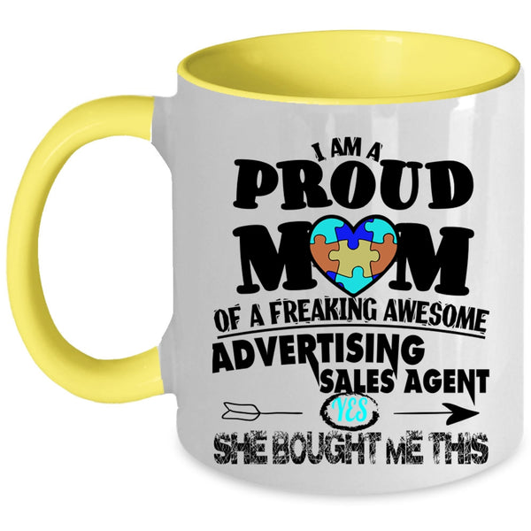 Funny Coffee Mug, I Am A Proud Mom Of An Advertising Sales Agent Accent Mug
