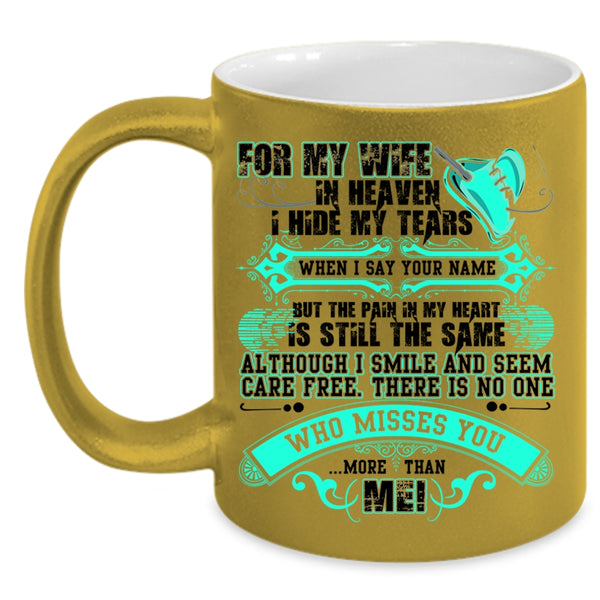 There Is No One Misses You More Than Me Coffee Mug, For My Wife In Heaven Accent Mug