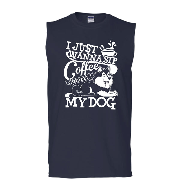 I Just Wanna Sip Coffee T Shirt, And Pet My Dog Tank Top (Men's Cotton Sleeveless)