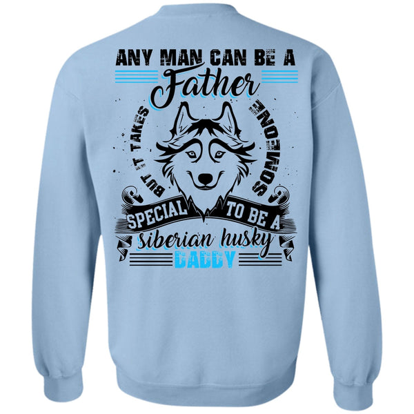 I Love Dog T Shirt, Any Man Can Be A Father Sweatshirt