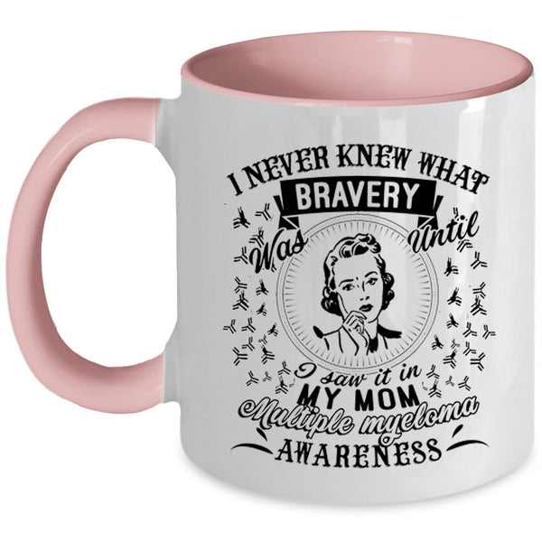 Multiple Myeloma Awareness Coffee Mug, I Saw It In My Mom Accent Mug