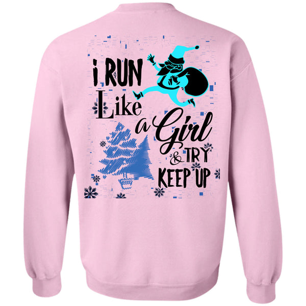 Christmas Family Vacation T Shirt, I Run Like A Girl And Try Keep Up Sweatshirt