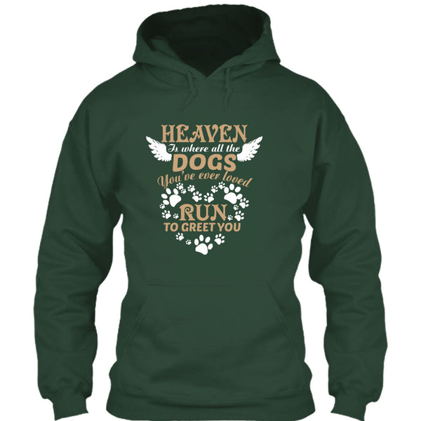 Heaven Is Where All The Dogs T Shirt, Run To Greet You T Shirt