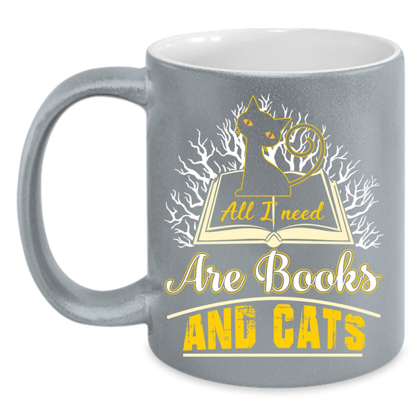 All I Need Are Books And Cats Coffee Mug, Gift For Book Reader Coffee Cup