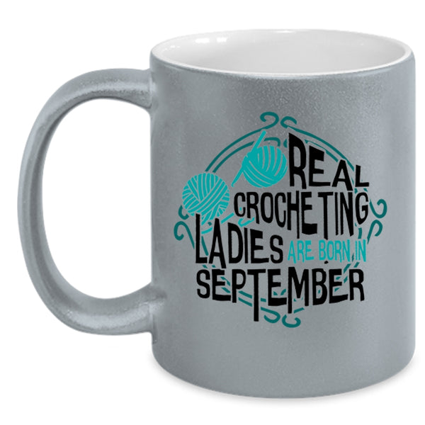 Cool Lady Coffee Mug, Real Crocheting Ladies Are Born In September Accent Mug
