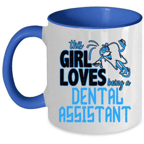 Cute Girls Coffee Mug, This Girls Love Being A Dental Assistant Accent Mug