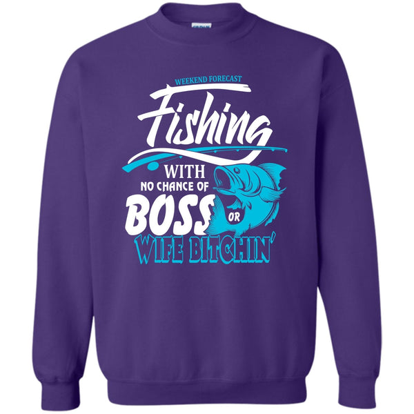 No Chance Of Boss T Shirt, I Love Fishing Sweatshirt