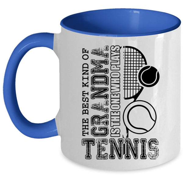 Cute Grandma Coffee Mug, The Best Kind Of Grandma Plays Tennis Accent Mug