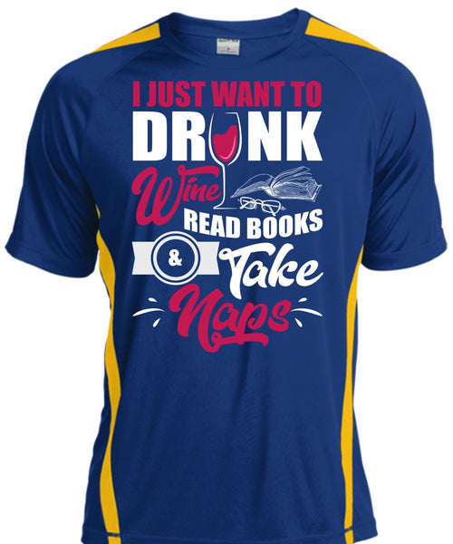 I Just Want To Drink Wine T Shirt, Books Take Naps T Shirt, Cool Shirt
