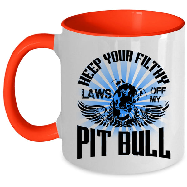 Cool Pitbull Coffee Mug, Keep Your Filthy Laws Off My Pit Bull Accent Mug