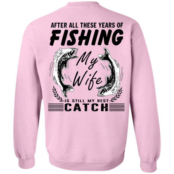 Being A Fisherman T Shirt, After All These Years Of Fishing Sweatshirt