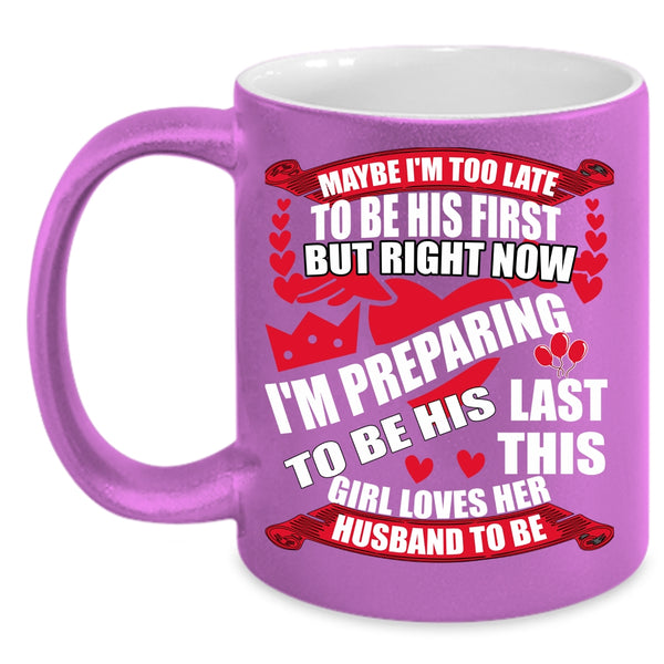 This Girl Loves Her Husband To Be Coffee Mug, Cute Love Coffee Cup