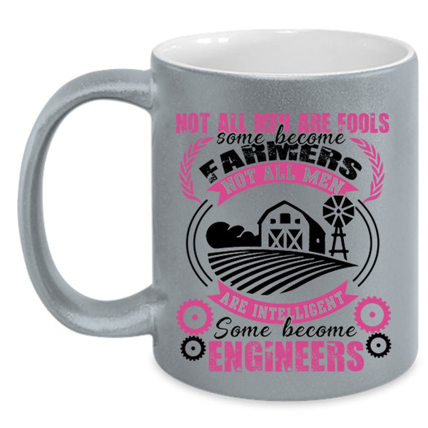 Some Become Engineers Coffee Mug, Some Men Become Farmers Accent Mug