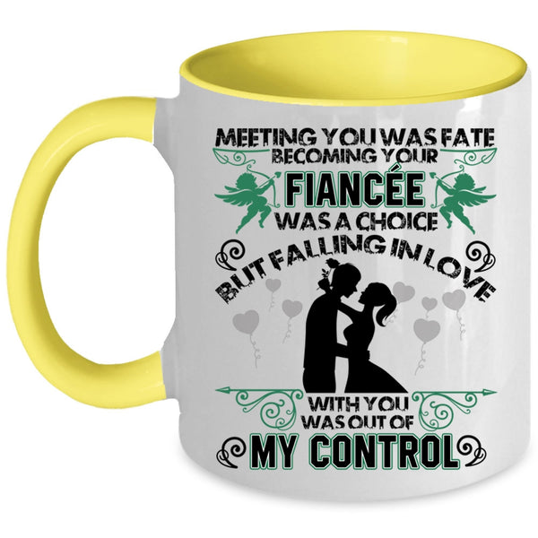 Funny Coffee Mug, Meeting You was Fate Becoming Your Fiancee Accent Mug