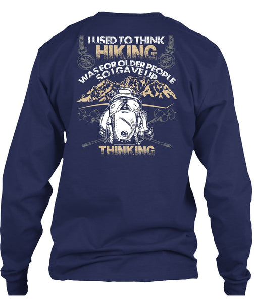 I Used To Think Hiking T Shirt, Being A Hiker T Shirt