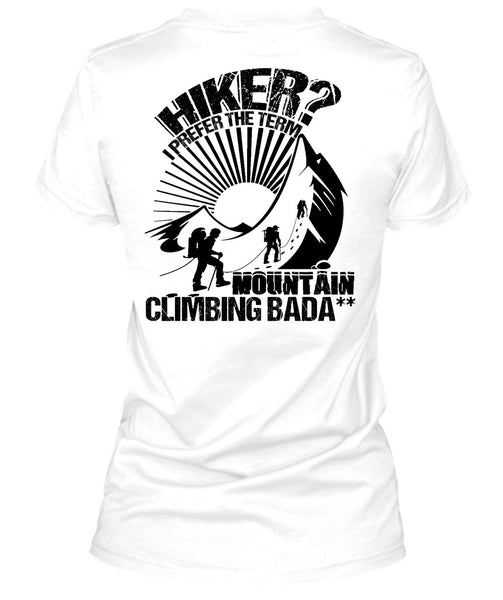 Hiker I Prefer The Term T Shirt, I Love Hiking T Shirt