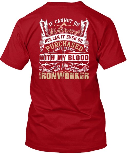 I Own It Forever Ironworker T Shirt, Sweat And Tears T Shirt