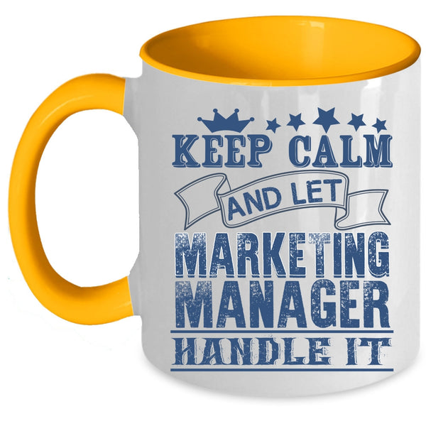 Marketing Manager Handle It Coffee Mug, Keep Calm Accent Mug