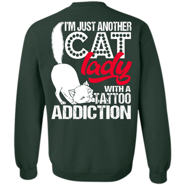 Tattoo Addiction T Shirt, I Love Cat Sweatshirt