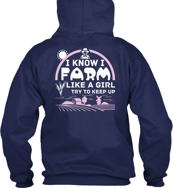 I Farm Like A Girl Try To Keep Up T Shirt, I Love Farming T Shirt