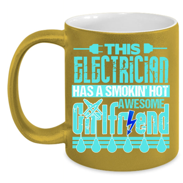 Cool Electrician's Girlfriend Coffee Mug, This Electrician Has A Hot Awesome Girlfriend Accent Mug