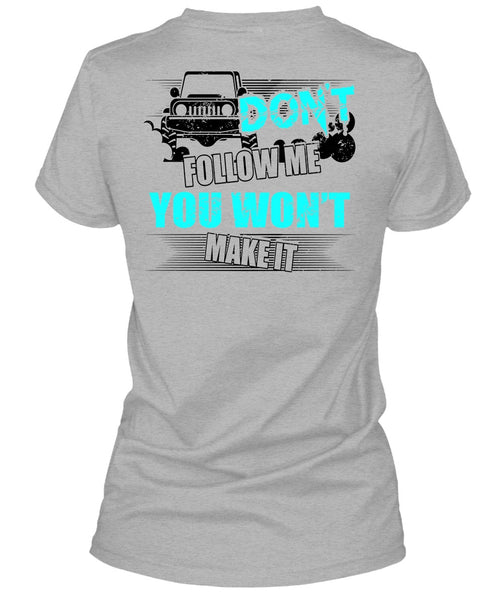 Don't Follow Me T Shirt, I Love Jeep T Shirt