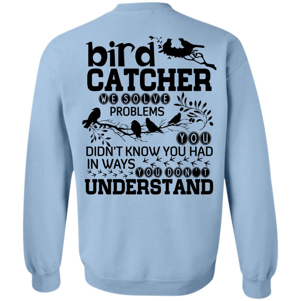 I Love Bird T Shirt, Bird Catcher Sweatshirt