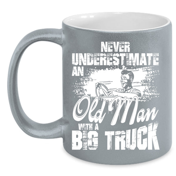 An Old Man With A Big Truck Coffee Mug, Cool Gift For Grandpa Coffee Cup