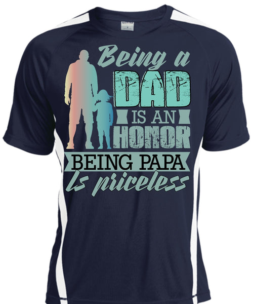 Being A Dad Is An Honor T Shirt, Being Papa Is Priceless T Shirt, Cool Shirt