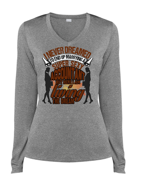 I'd End Up Marrying An Accountant T Shirt, I Never Dreamed T Shirt, Cool Shirt (Ladies LS Heather V-Neck)