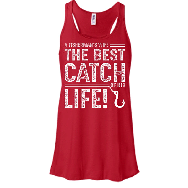 A Fisherman's Wife Shirt, The Best Catch Of His Life Shirt