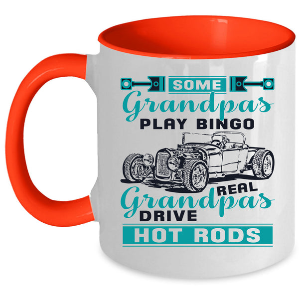 Real Grandpas Drive Hot Rods Coffee Mug, Some Grandpas Play Bingo Accent Mug