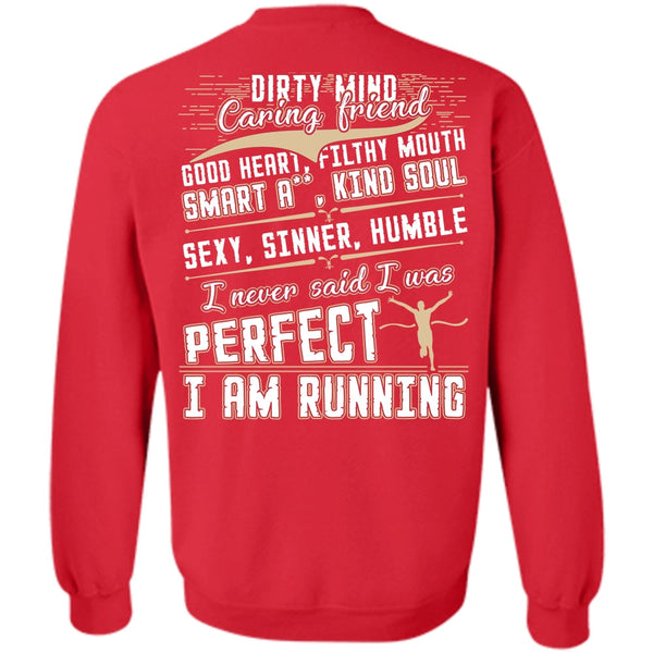 Dirty Mind T Shirt, I Love Running Sweatshirt