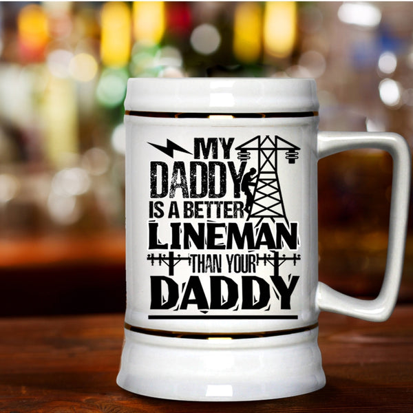Cool Daddy Beer Stein 22oz, My Daddy Is A Better Lineman Than Your Daddy Beer Mug