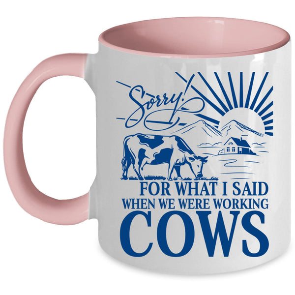 Funny Farmer Coffee Mug, We Were Working Cows Accent Mug