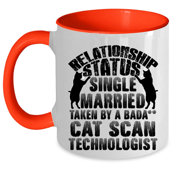 Taken By A Cat Scan Technologist Coffee Mug, Relationship Status Accent Mug