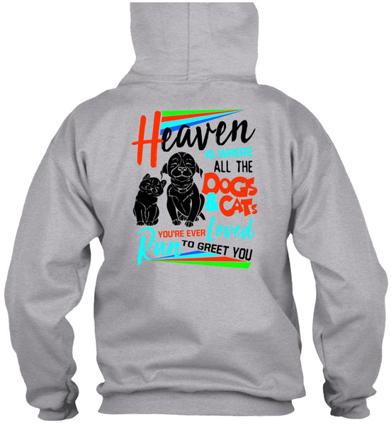 Heaven Is Where All The Dogs And Cats T Shirt, I Love My Dog T Shirt
