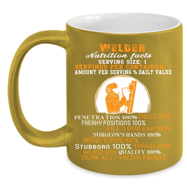Welder Mutrition Facts Coffee Mug, Funny Welding Coffee Cup