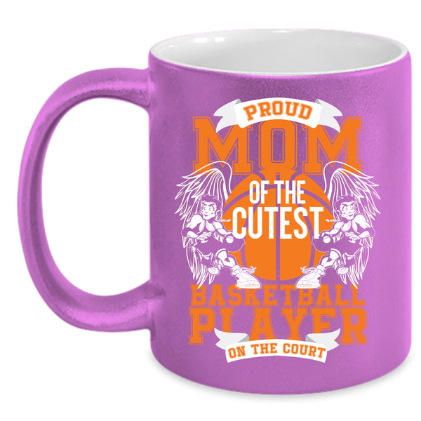 Proud Mom Of The Cutest Basketball Player Coffee Mug, Cute Basketball Player Coffee Cup